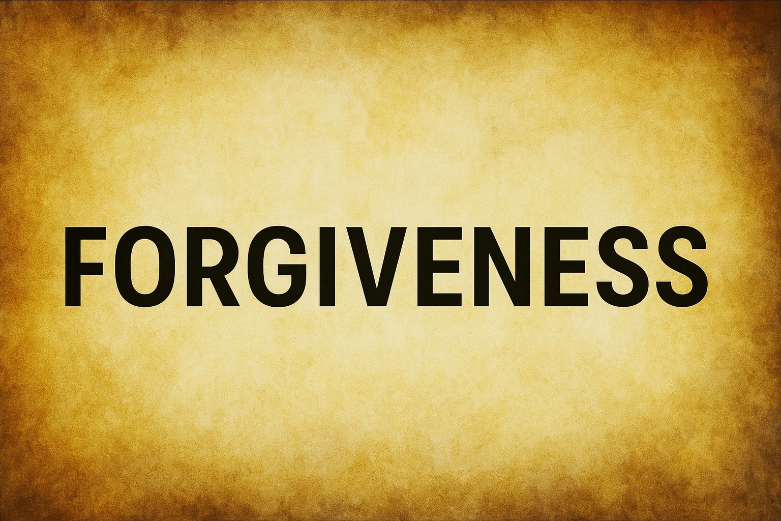 FORGIVENESS IS FOR YOU