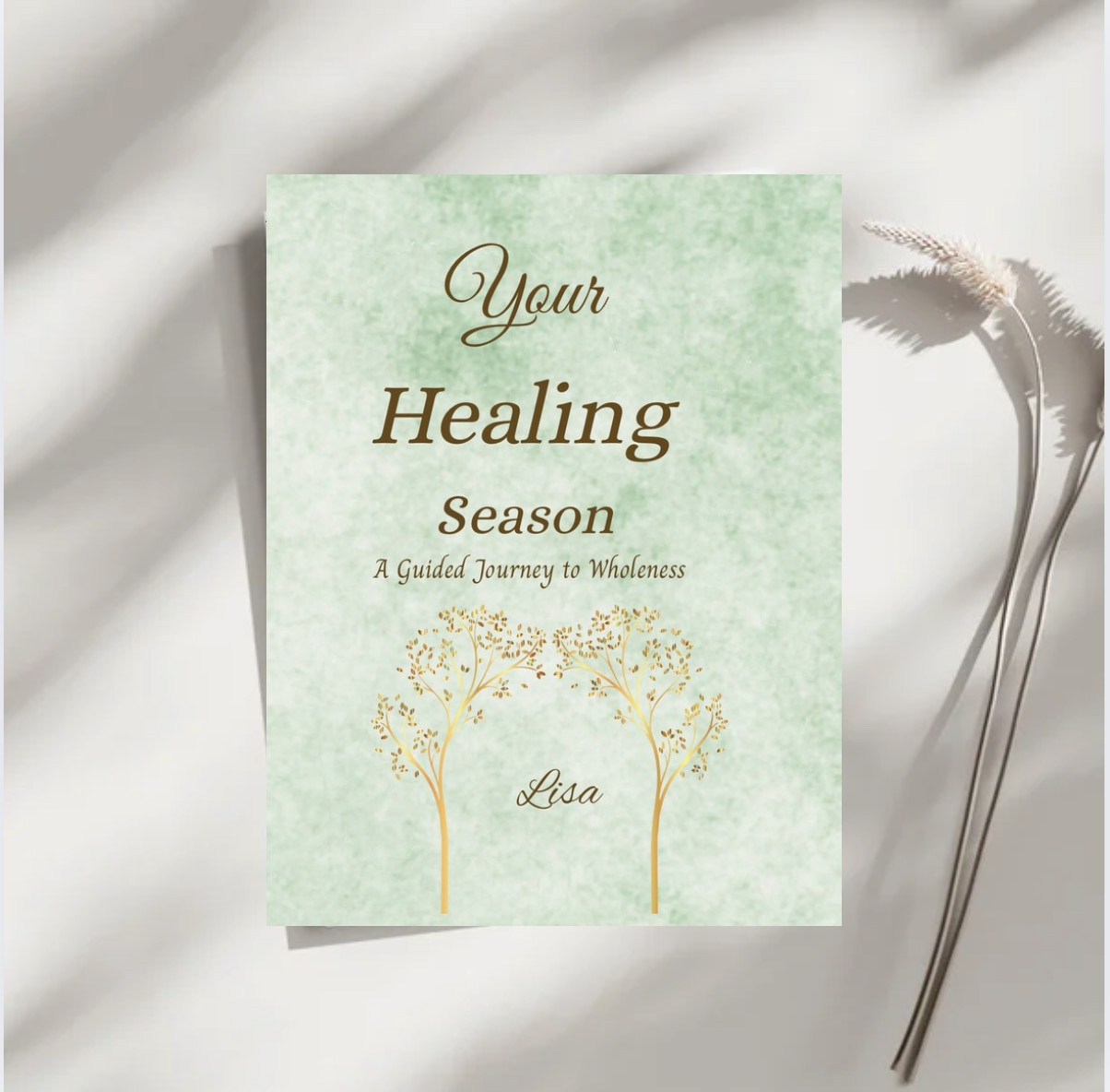 Your Healing Season: A Guided Journey to Wholeness